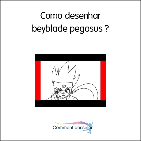 Como desenhar beyblade pegasus